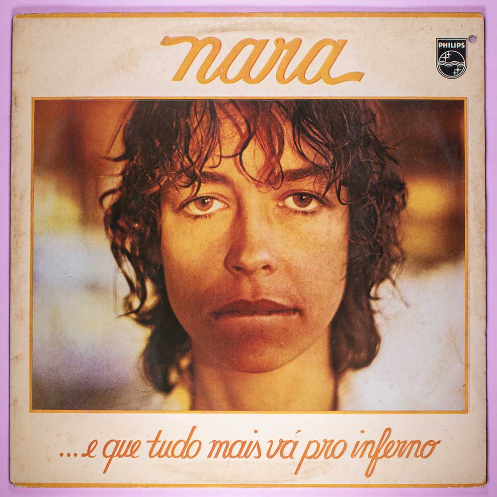 Nara Leão - ... E Que Tudo Mais Vá Pro Inferno (LP)